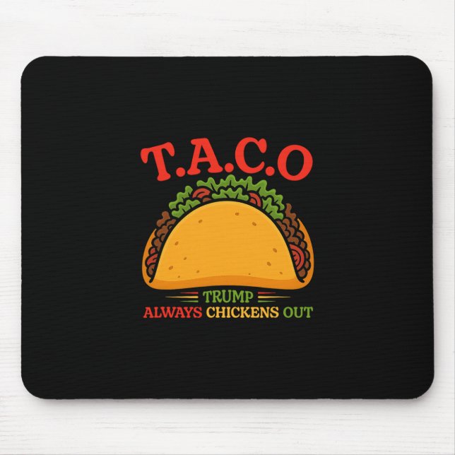 Taco Trump Always Chickens Out Funny  Musmatta (Framsidan)