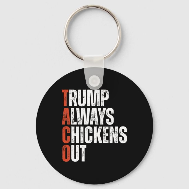 Taco Trump Always Chickens Out Saying Funny Tariff Nyckelring (Framsida)