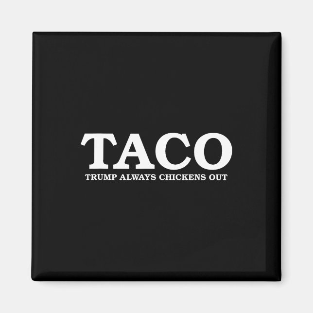 Taco Trump Backar Alltid Tariff Förhandling  Magnet (Framsidan)