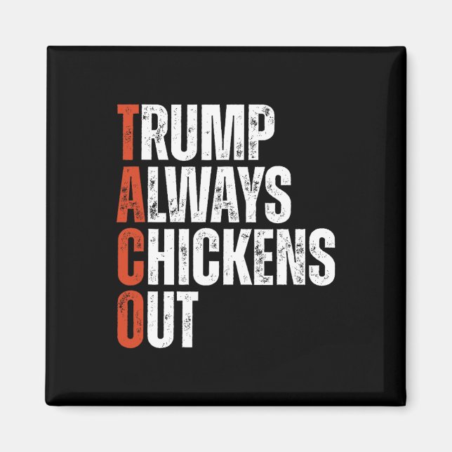 Taco Trump Chickar Alltid Ur Med Rollig Tull Magnet (Framsidan)