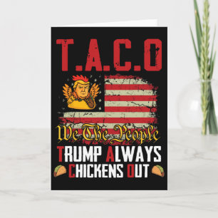 Taco Trump Chickar Alltid Ut Roligt Låt Oss Gå Tac Kort