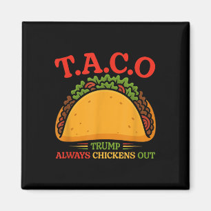 Taco Trump Chickar Alltid Ut Roligt Magnet