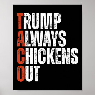Taco Trump Chickar Alltid Ut Säger Rollig Tull Poster