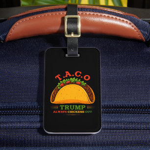 Taco Trump Chickens Out Funny Bagagebricka