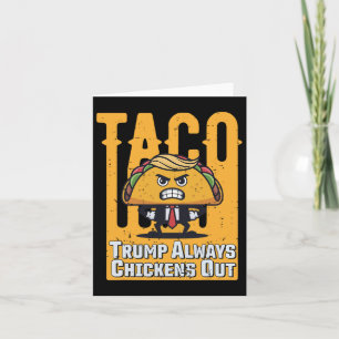 Taco Trump Chickens Out Funny Meme Trump Ta Kort
