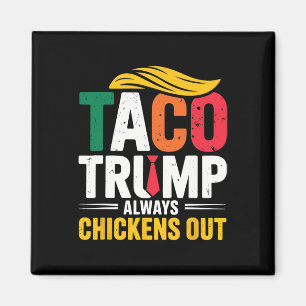 Taco Trump Chickens Ut Magnet