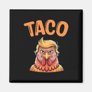 Taco Trump Chickens Ut med det fina Trendiget Chic Magnet