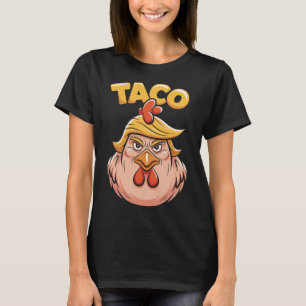 Taco Trump Chickens ut Politiskt humor tar T Shirt