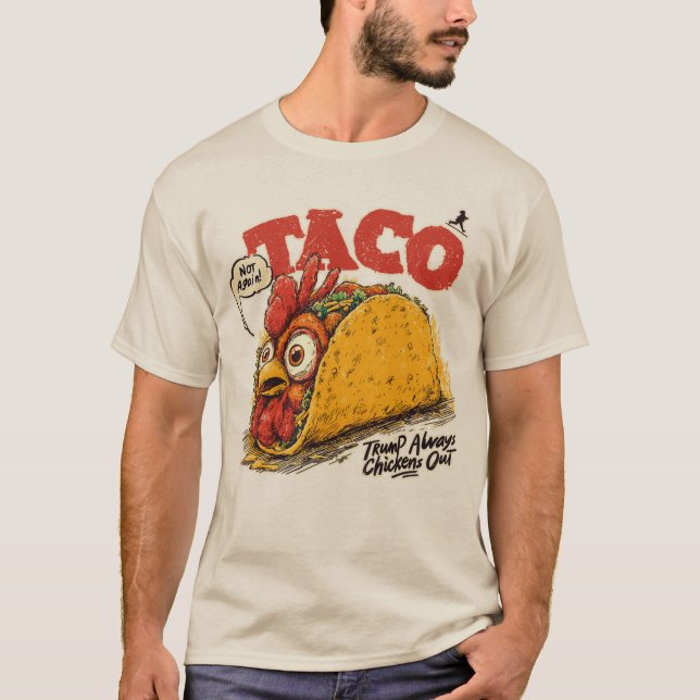 TACO Trump Chickens Ut ur underlig politisk politi T Shirt (Framsida)