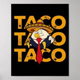 Taco Trump Gömer Sig Alltid Rolig Kyckling Trump Poster