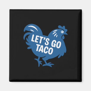 Taco Trump Låt oss gå Taco Rollig 2025 Magnet
