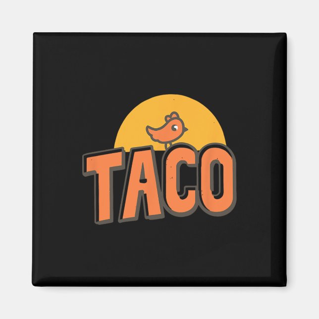 Taco - Trump Sticker Alltid Ut Funny Trump Chick Magnet (Framsidan)