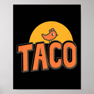 Taco - Trump Sticker Alltid Ut Funny Trump Chick Poster