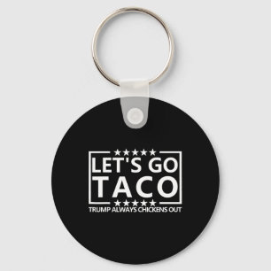 Taco Trump Tee Trump Chickar Alltid Ut Shirt Låt Nyckelring