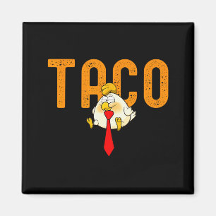 Taco Trump - Trump är alltid feg - Rolig Trump Magnet