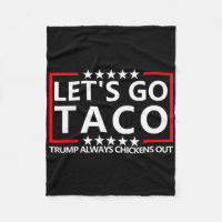 Taco Trump Trump Trump Chickens Out Shirt Let