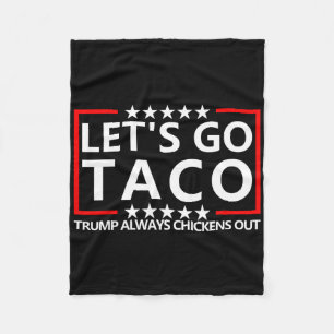 Taco Trump Trump Trump Chickens Out Shirt Let Fleecefilt