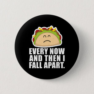 TACO TUESDAY Varannan dag och sen faller jag isär Knapp