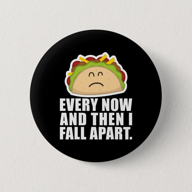 TACO TUESDAY Varannan dag och sen faller jag isär  Knapp (Framsida)