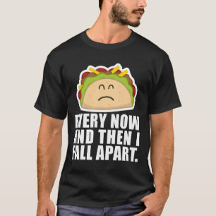 TACO TUESDAY Varannan dag och sen faller jag isär T Shirt