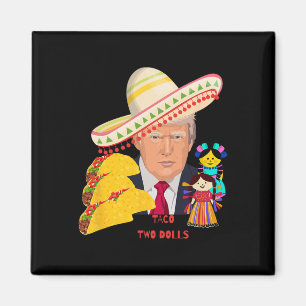 Taco Two Dockor Roligt Donald Trump Design Magnet
