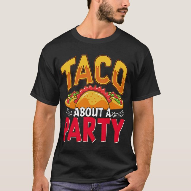Taco Ungefär Party - Lustigt mexikanska livsmedels T Shirt (Framsida)