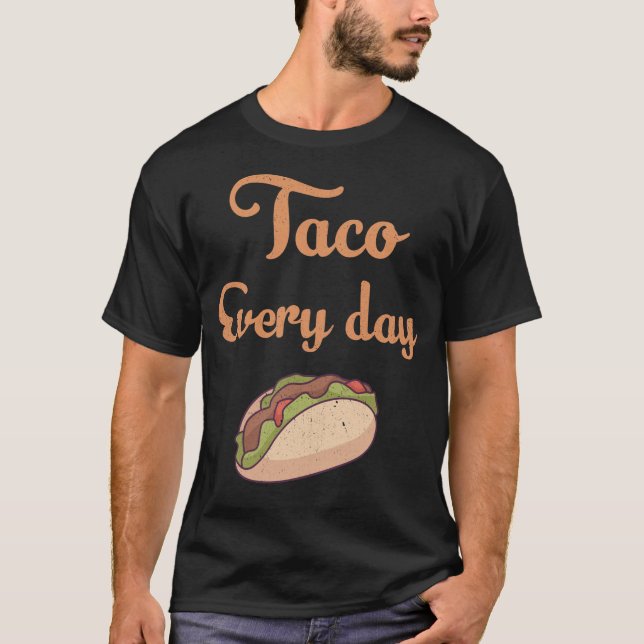 Taco varje dag t shirt (Framsida)