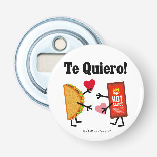Taco & varm sås - Te Quiero! (Jag älskar dig!), Flasköppnare