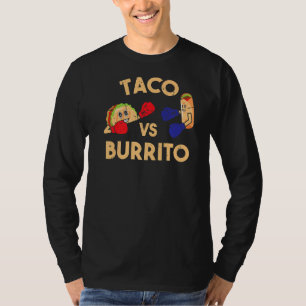 Taco Vs Burrito Mexican Food Tacos Burritos Pun T Shirt