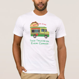 Tacoen åker lastbil på varje tränga någon: Hillary Tee Shirt