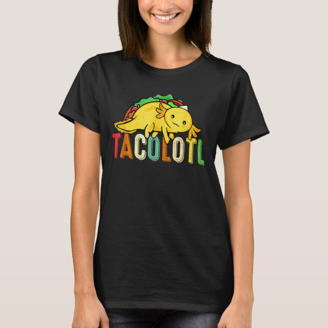Tacolotl Taco Axolotl Cute Mexican Axolotl T Shirt (Framsida)
