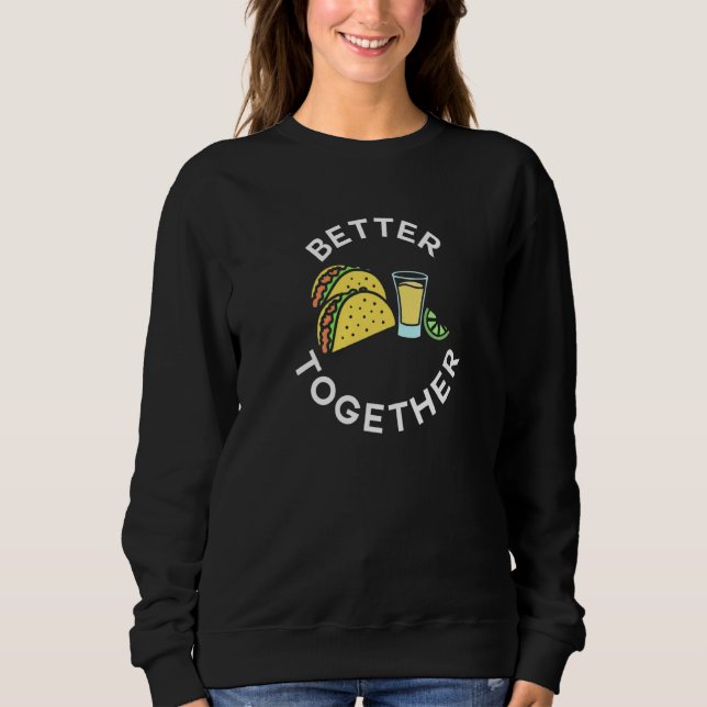 Tacos and Tequila Better Together For Taco Tuesday T Shirt (Framsida)