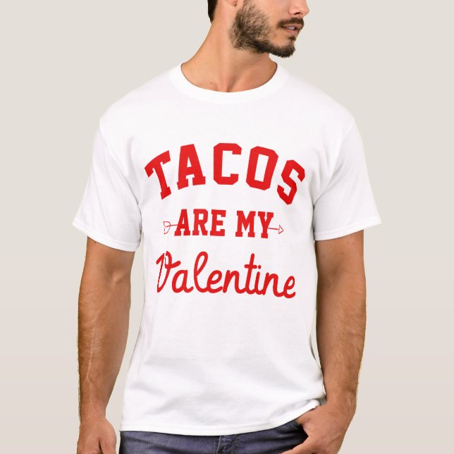 Tacos är min Valentine - Lusj Alla hjärtans dag T Shirt (Framsida)