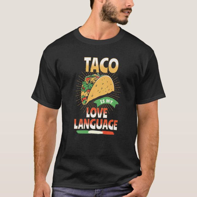 Tacos är Mitt Kärlek-språk Foodie Favorite Mexican T Shirt (Framsida)