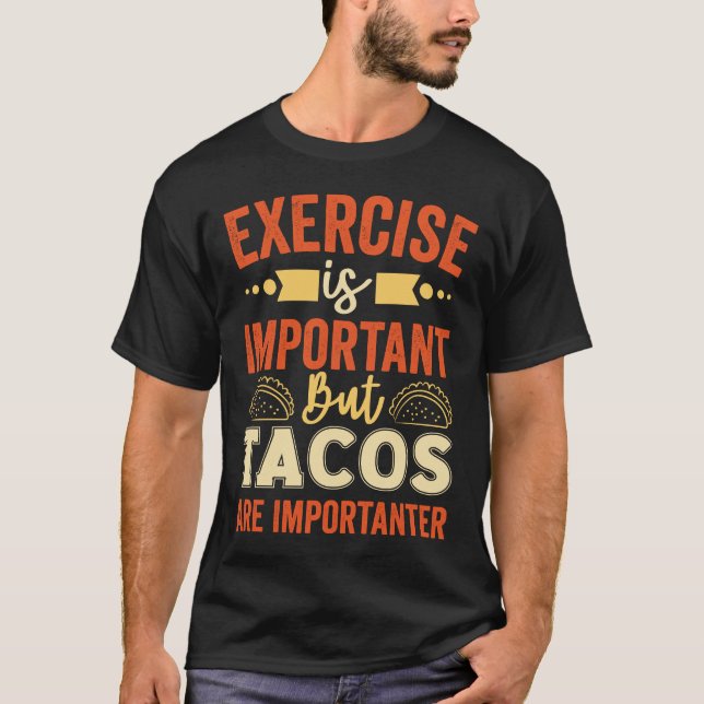 Tacos är Viktigare T Shirt (Framsida)