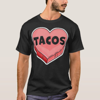Tacos Are My ValentineValentines Day Candy Heart L T Shirt