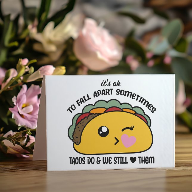 Tacos delas upp kort (This hilarious card features an incredibly cute kawaii taco with some very wise advice.)