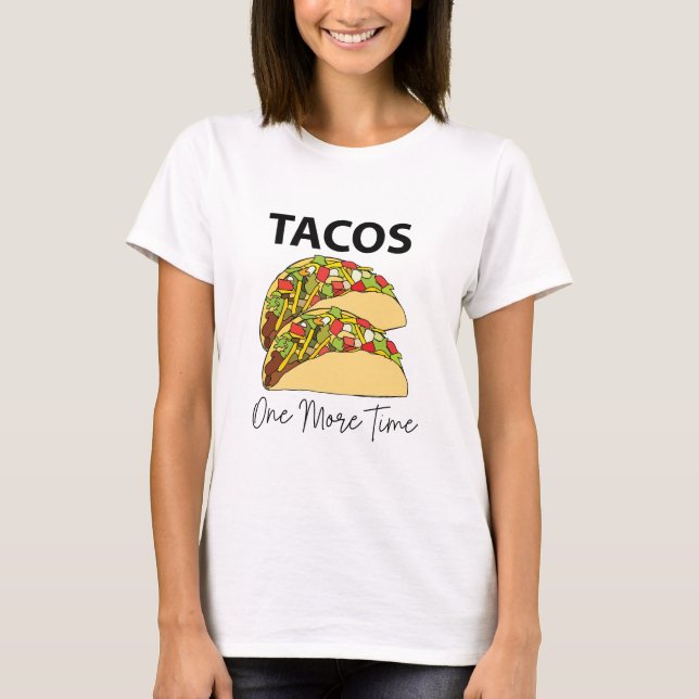 Tacos En gång till Mexikanska livsmedelsTaco T Shirt (Framsida)