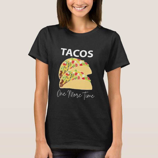 Tacos En gång till Mexikanska livsmedelsTaco T Shirt (Framsida)