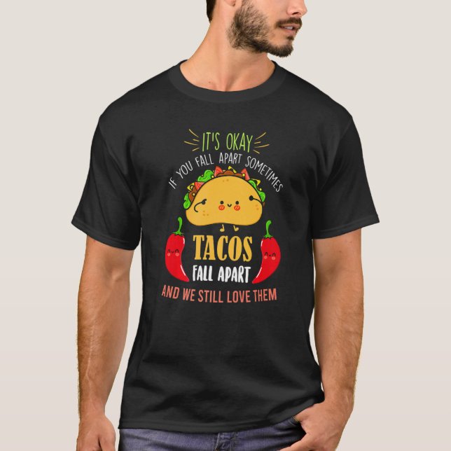 Tacos faller ihop och vi Kärlekar fortfarande mexi T Shirt (Framsida)