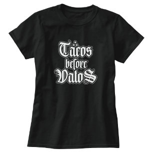 Tacos före Vatos Rolig T-shirt