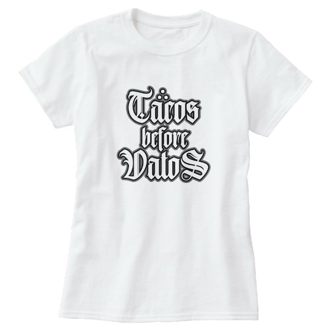 Tacos före Vatos Rollig T-shirt (Tacos before Vatos Funny T-shirt)