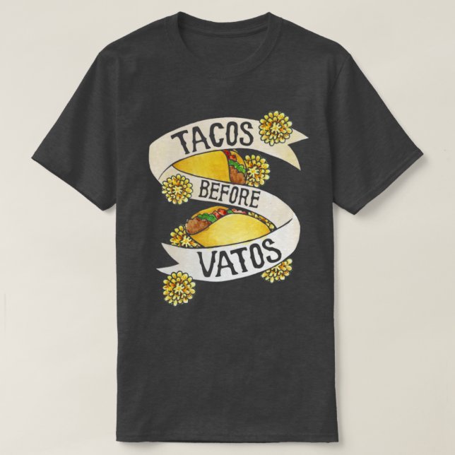 Tacos före Vatos T Shirt (Design framsida)