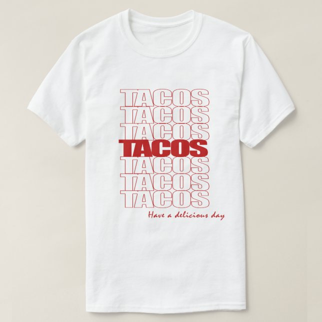 Tacos. Ha en läcker dagT-tröja T Shirt (Design framsida)