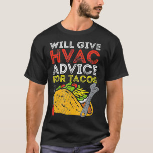 Tacos HVAC Tech Technician Installer Mexican Food T Shirt