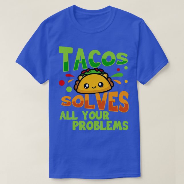 Tacos löser alla dina problem t shirt (Design framsida)