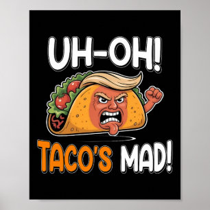 Taco's Mad! - Orange Faced Funny Trump Taco Poster