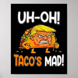 Taco's Mad! - Orange Faced Funny Trump Taco Poster