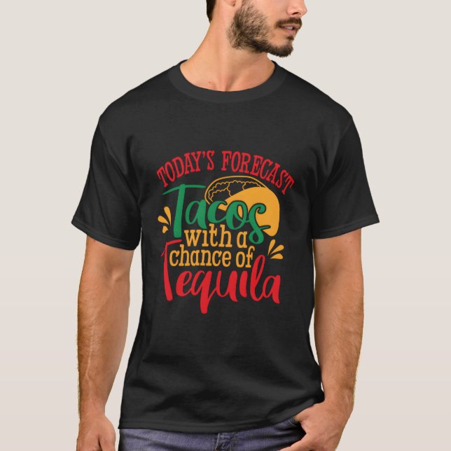 Tacos med en chans för Tequila Mexican T Shirt (Framsida)