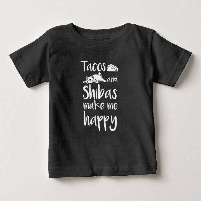 Tacos och Shiba Inus gör mig Lycklig T Shirt (Framsida)